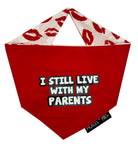 I STILL LIVE WITH MY PARENTS VALENTINE BANDANA
