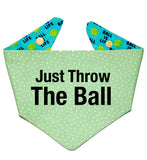 JUST THROW THE BALL BANDANA